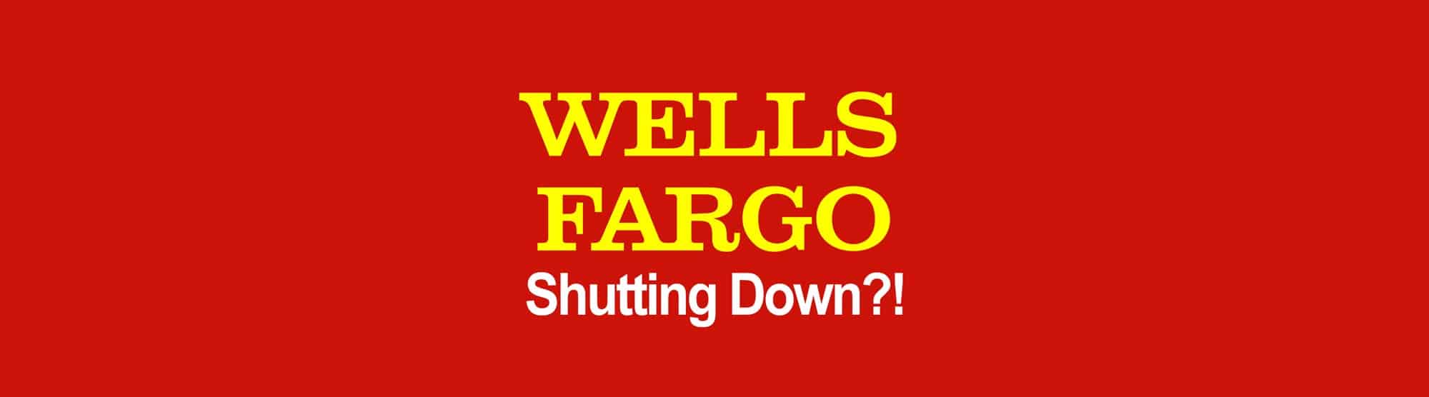 Wells fargo scandal shutdown
