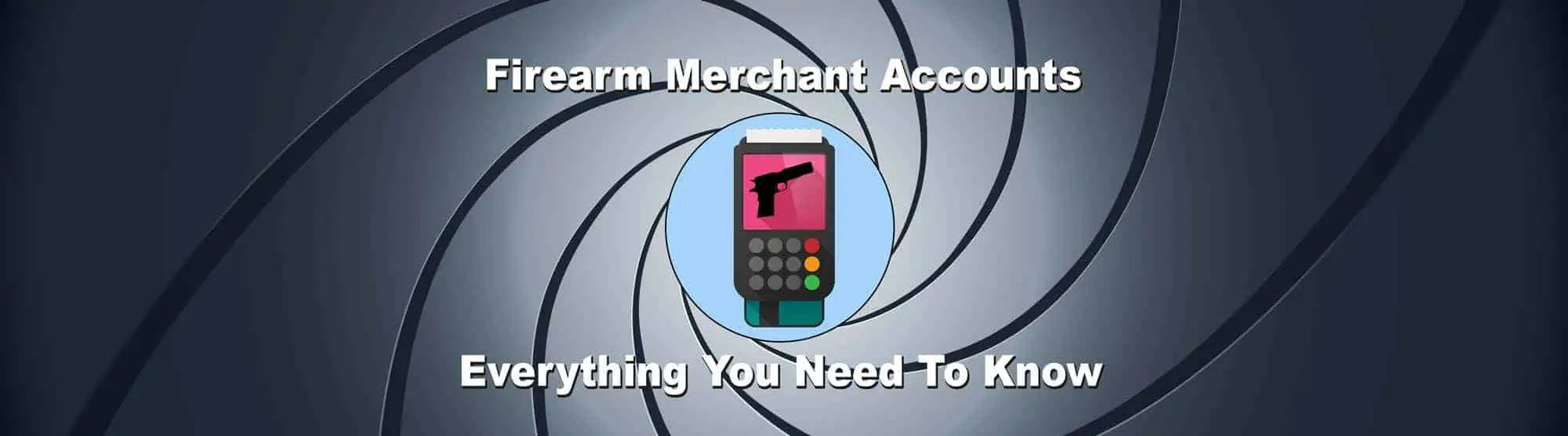 Firearm Merchant Accounts - What you need to know