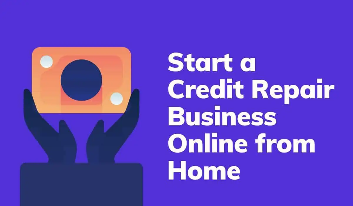 How to Start a Credit Repair Business Online from Home