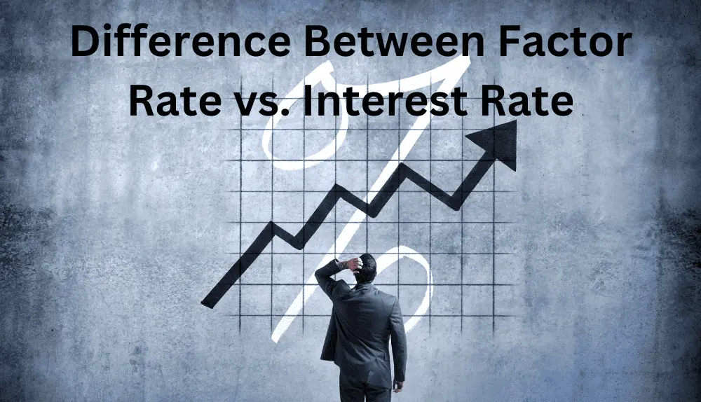 Difference Between Factor Rate vs. Interest Rate