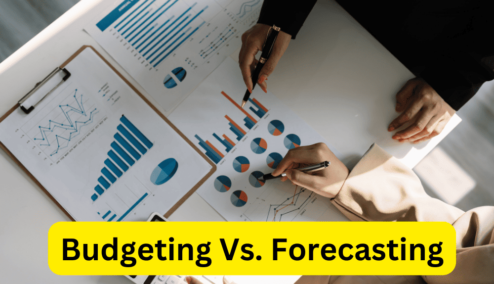 Budgeting Vs. Forecasting