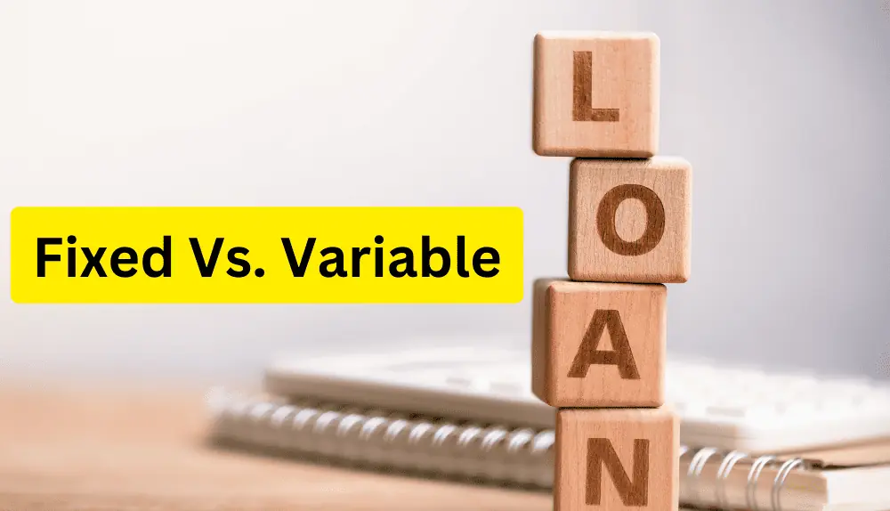 Fixed Rate Loan Vs Variable Rate Loan