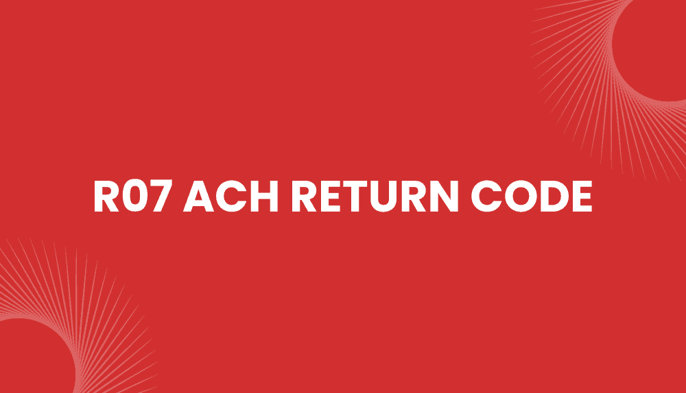 R07 ACH Return Code