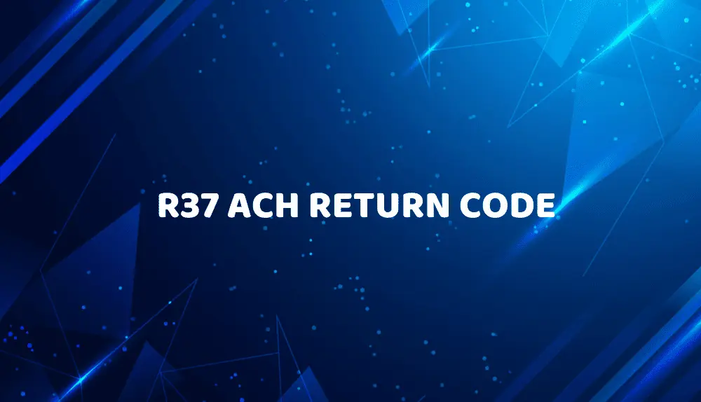 R37 ACH Return Code: Source Document Presented