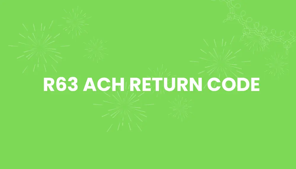 R63 ACH Return Code: Incorrect Dollar Amount