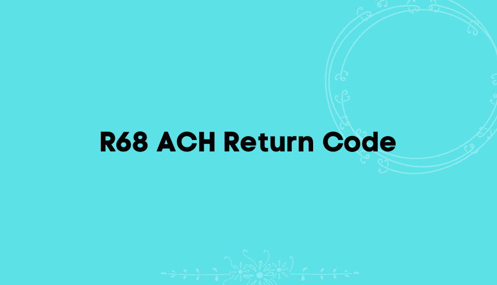 R68 ACH Return Code Untimely Return Host Merchant Services