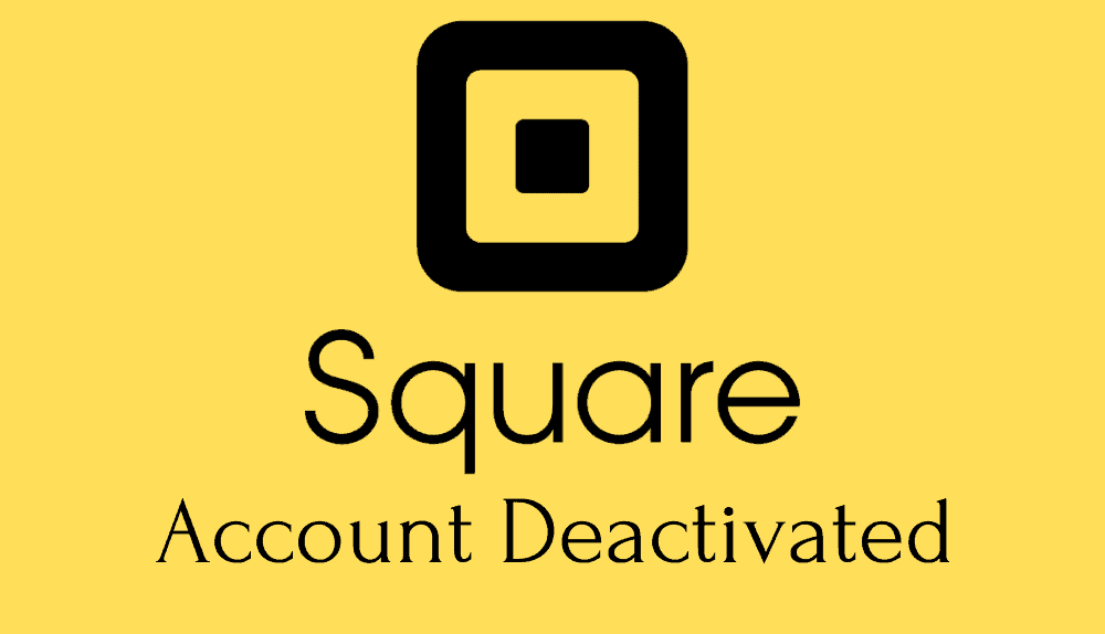 Square account deactivated