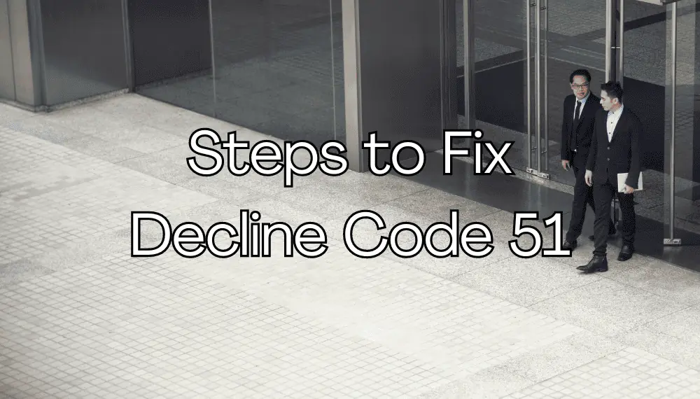 Steps to Fix Decline Code 51