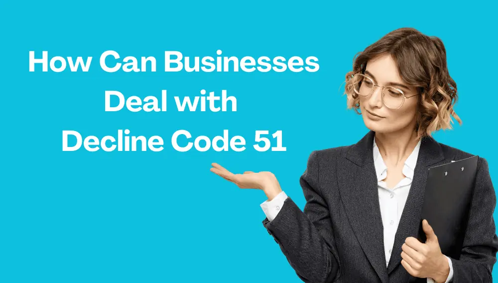 How Can Businesses Deal with Decline Code 51