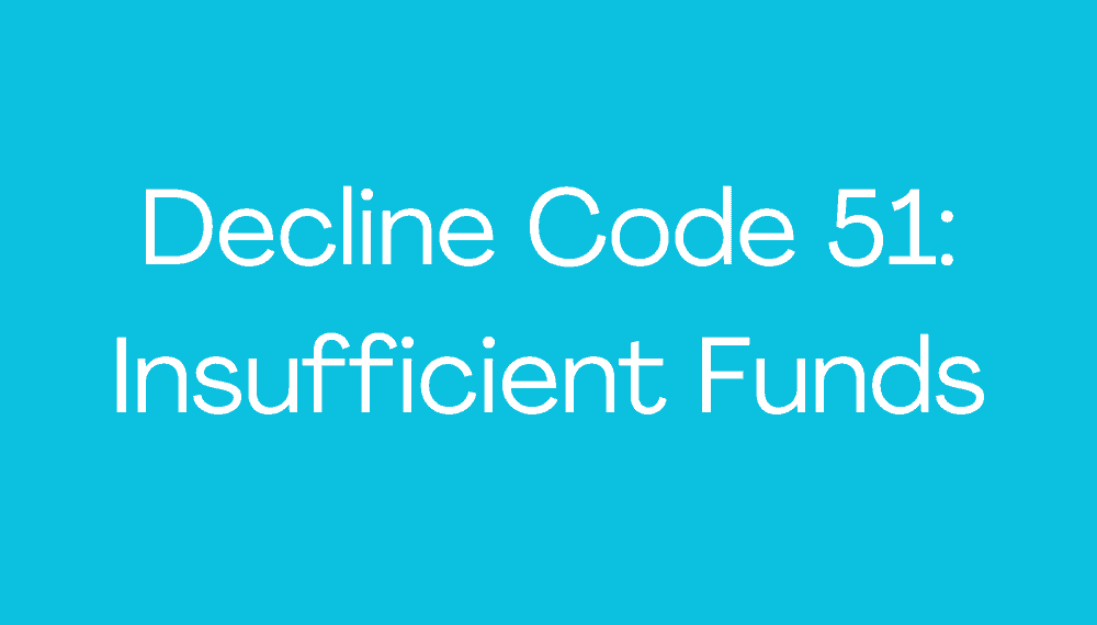 Decline Code 51: Insufficient Funds