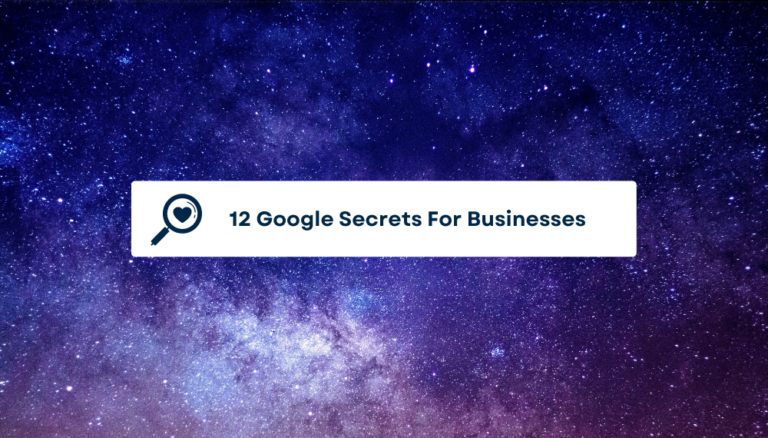 12 Amazing Google Secrets Every Business Should Know