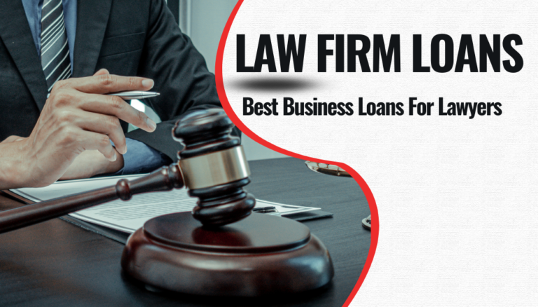 Law Firm Loans: Best Business Loans For Lawyers