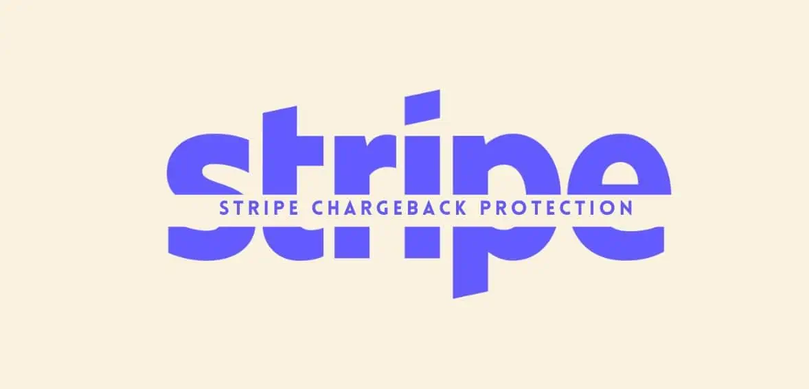 Stripe Chargeback Protection: A Guide to Managing Stripe Disputes