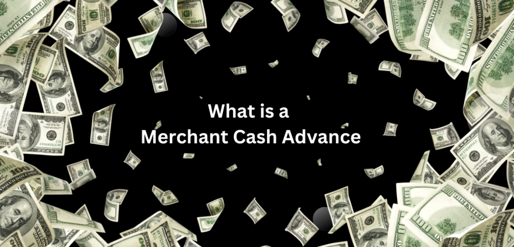 What is a Merchant Cash Advance