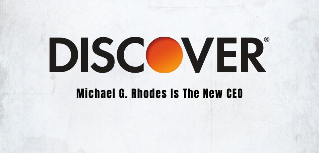 Michael G Rhodes becomes the CEO of discover