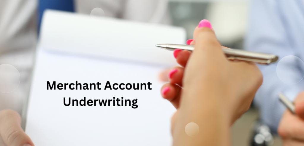 What is Merchant Account Underwriting