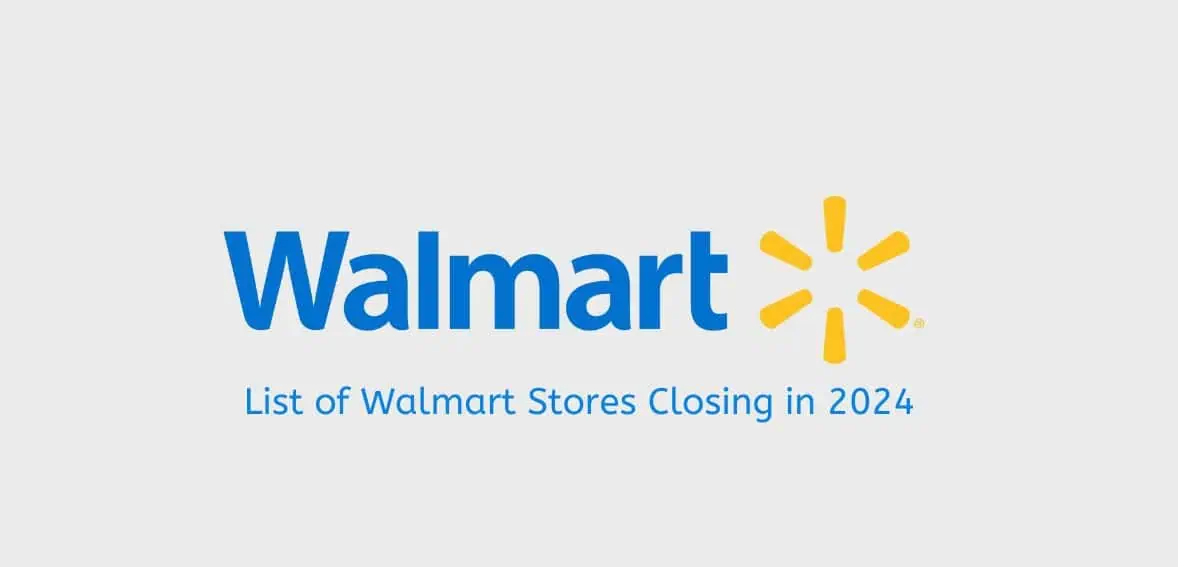 List of Walmart Stores Closing in 2024